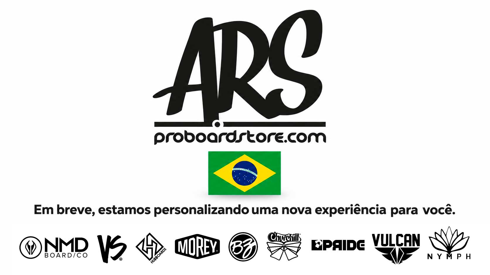 ARS Pro Board Store Brasil. Em breve, estamos personalizando uma nova experiência para você.